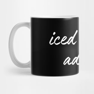 Iced Coffee Addict Mug